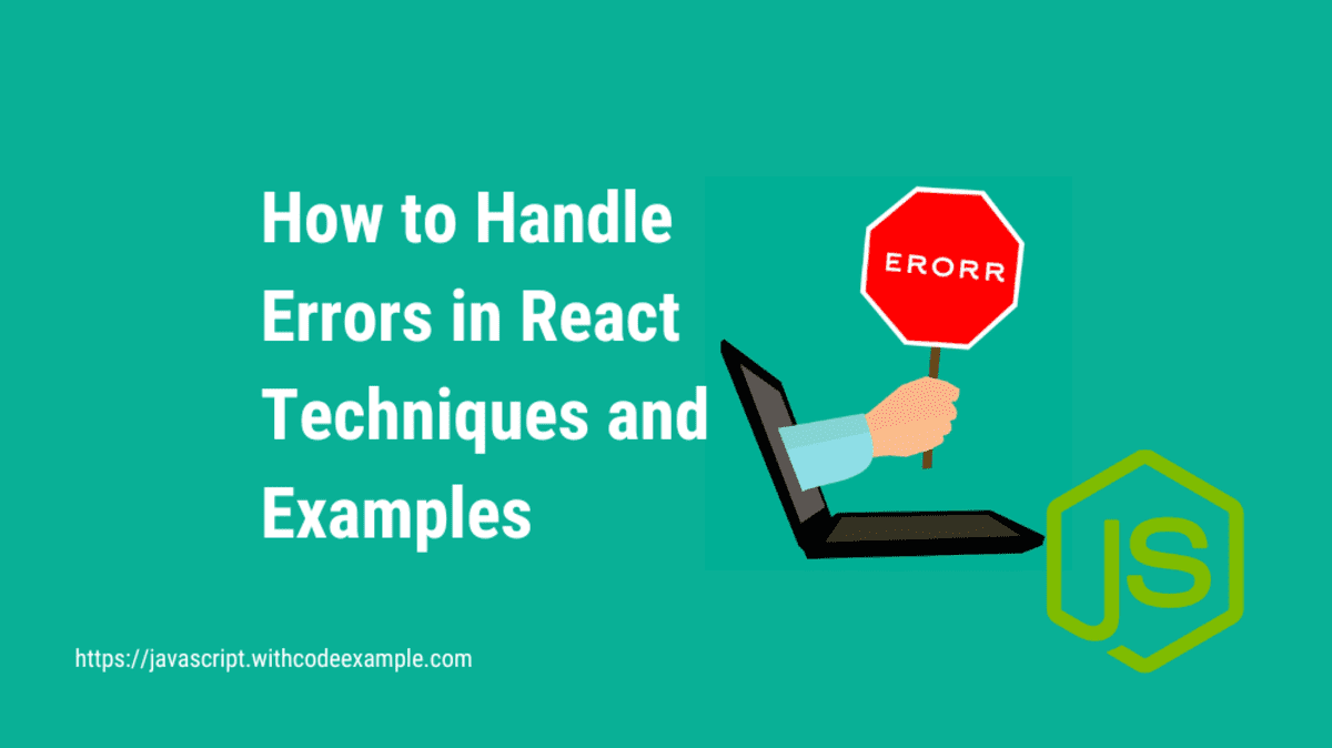 Error Handling in React: Techniques and Examples