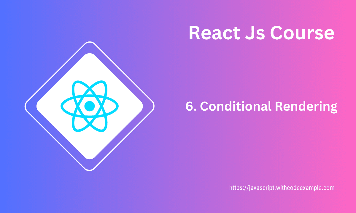 React Conditional Rendering: Techniques and Examples