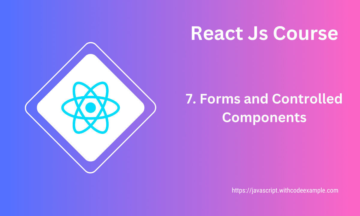 React Forms: Controlled Components & Handling