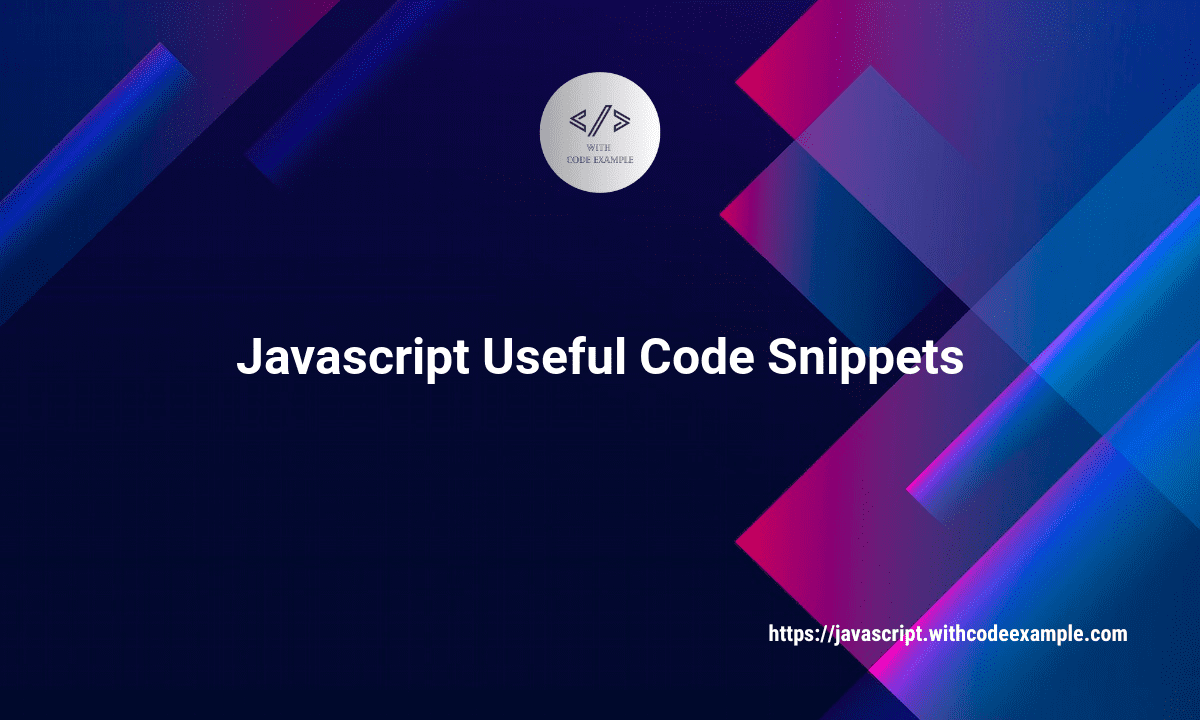 Javascript Useful Code Snippets Part - 1