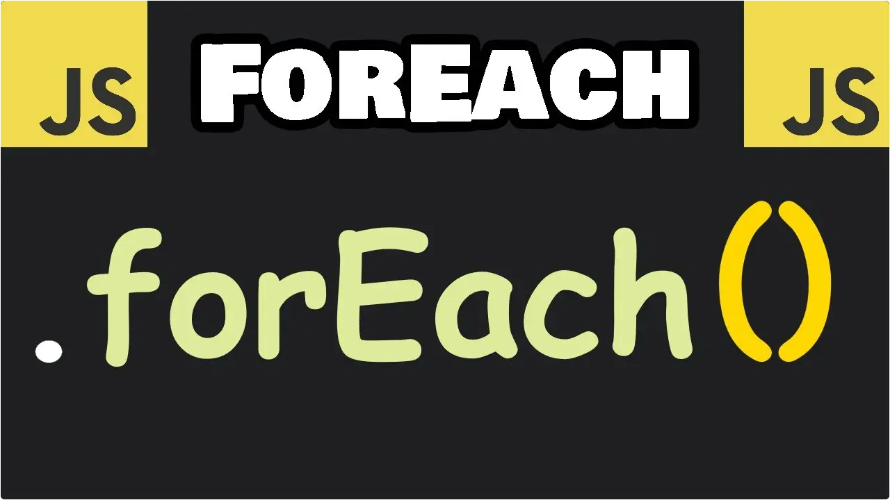 Exploring The ForEach Loop In JavaScript