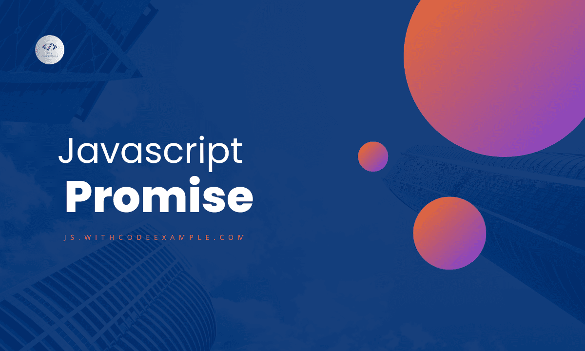 A Guide to JavaScript Promises